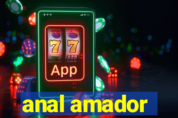 anal amador